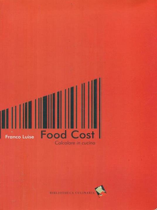 Food cost. Calcolare in cucina - Franco Luise - 3