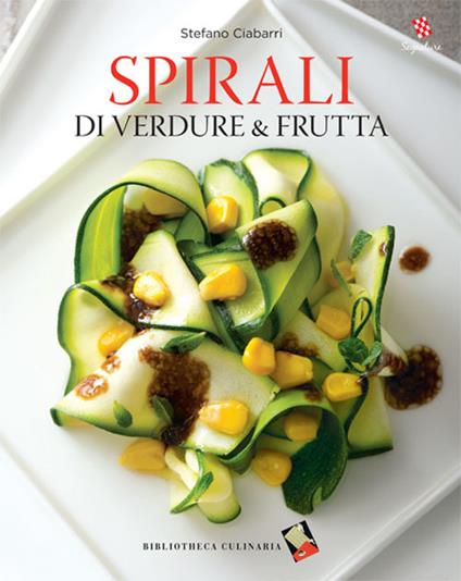 Spirali di verdure e frutta - Stefano Ciabarri - copertina