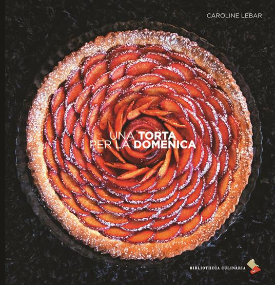Una torta per la domenica. Ediz. a colori - Caroline Lebar - copertina