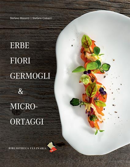 Erbe fiori germogli & micro-ortaggi. Ediz. a colori - Stefano Masanti,Stefano Ciabarri - copertina
