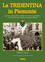 La Tridentina in Piemonte. La presenza di una divisione alpina nel torinese e nell'astigiano e la sua partenza per la tragica campagna di Russia