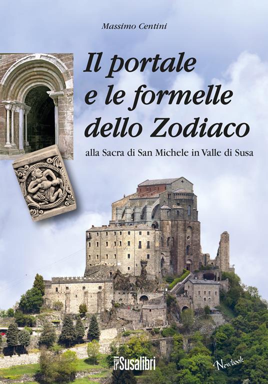Il portale e le formelle dello Zodiaco alla Sacra di San Michele in Valle di Susa - Massimo Centini - copertina