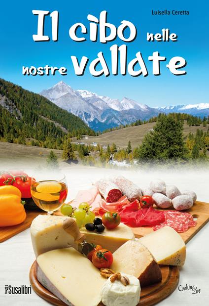 Il cibo nelle nostre vallate - Luisella Ceretta - copertina