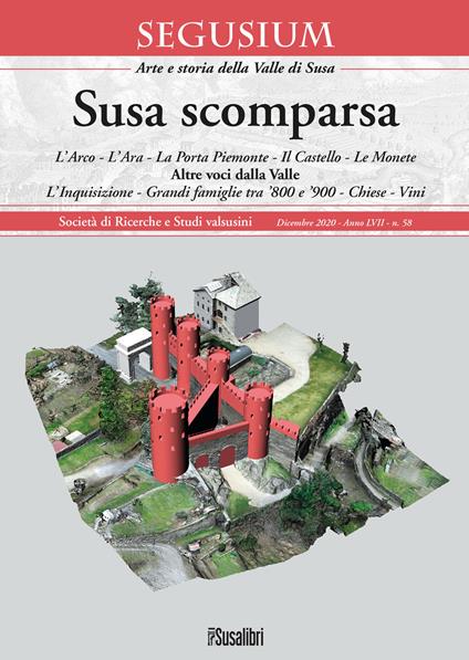 Susa scomparsa. L'Arco. L'Ara. La Porta Piemonte. Il Castello. Le monete. Altre voci dalla Valle. L'Inquisizione. Grandi famiglie tra '800 e '900. Chiese. Vini - copertina
