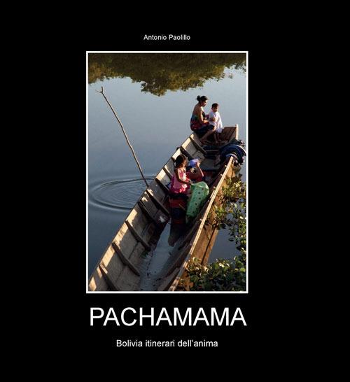 Pachamama. Bolivia itinerari dell'anima - Antonio Paolillo - copertina