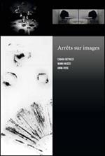 Arrêts sur images. Chiara Bettazzi, Vanni Meozzi, Anna Rose