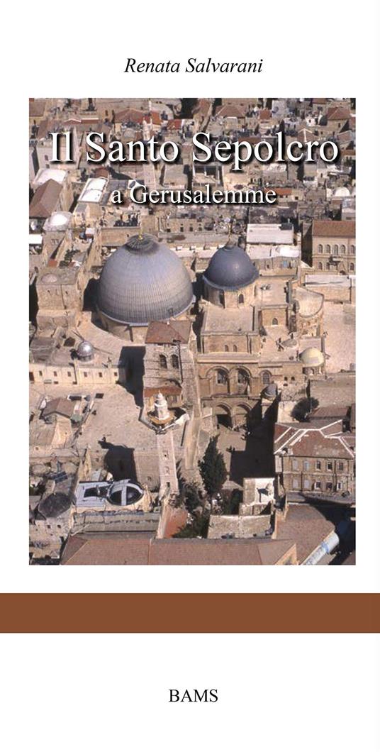 Il Santo Sepolcro a Gerusalemme - Renata Salvarani - copertina