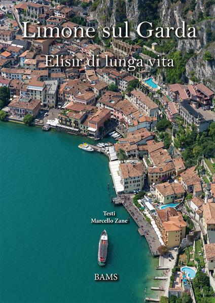 Limone sul Garda. Elisir di lunga vita. Ediz. italiana e inglese - Marcello Zane - copertina