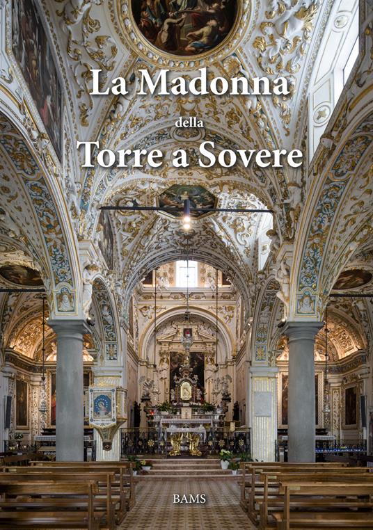 La Madonna della Torre a Sovere. Arte e devozione in un santuario mariano. Ediz. illustrata - copertina