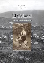 Èl Colonel. Storie di cavalli e cavalieri