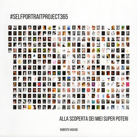 #selfportraitproject365. Alla scoperta dei miei super poteri - Roberto Vigasio - copertina