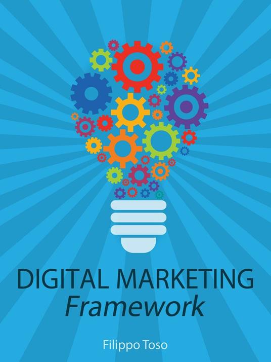 Digital marketing framework - Filippo Toso - ebook