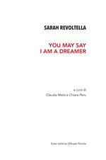 Sarah Revoltella. You may say I am a dreamer. Catalogo della mostra (Orani, 6-24 aprile 2019). Ediz. illustrata