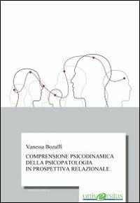 Comprensione psicodinamica della psicopatologia in prospettiva relazionale - Vanessa Bozuffi - copertina