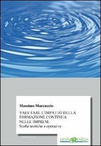 Valutare l'impatto della formazione continua nelle imprese - Massimo Marcuccio - copertina