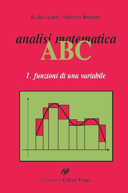 Analisi matematica ABC. Vol. 1: Funzioni di una variabile - Emilio Acerbi,Giuseppe Buttazzo - copertina