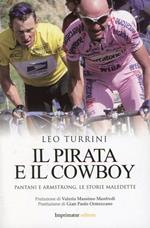 Il pirata e il cowboy. Pantani e Armstrong, le storie maledette