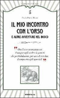 Il mio incontro con l'orso e altre avventure nel bosco - Charles Dudley Warner - copertina