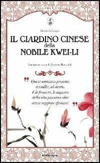 Il giardino cinese della nobile Kwei-li - Elizabeth Cooper - copertina