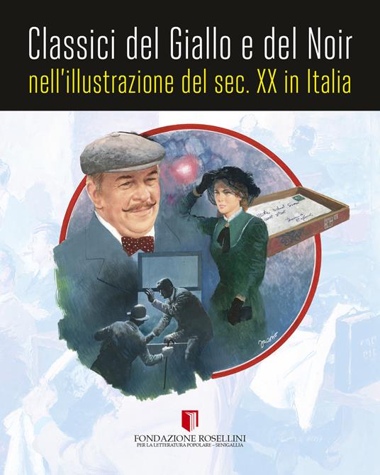 Classici del giallo e del noir nell'illustrazione del sec. XX in Italia. Ediz. illustrata - Giuseppe Festino - copertina