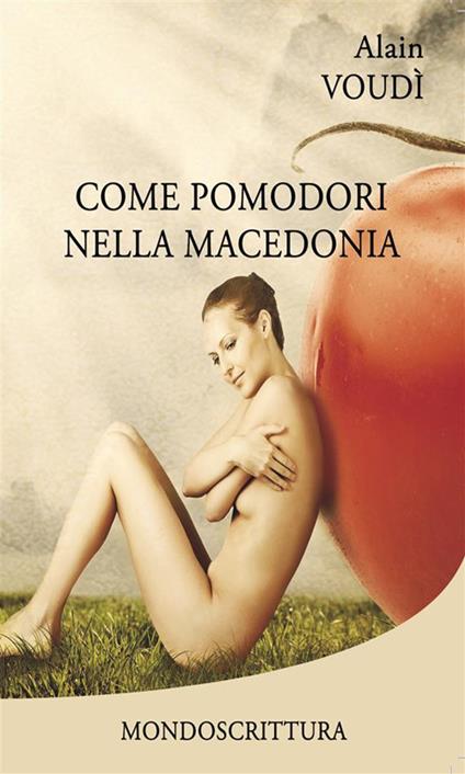 Come pomodori nella macedonia - Alain Voudì - ebook