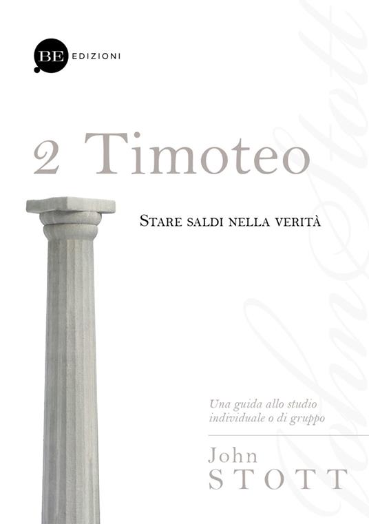 Timoteo. Stare saldi nella verità. Vol. 2 - John R. W. Stott - copertina