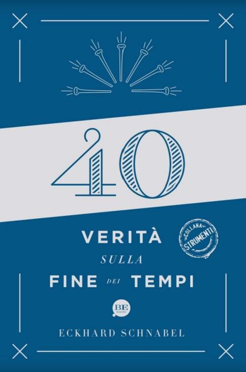 40 verità sulla fine dei tempi - Eckjard J. Schnabel - copertina