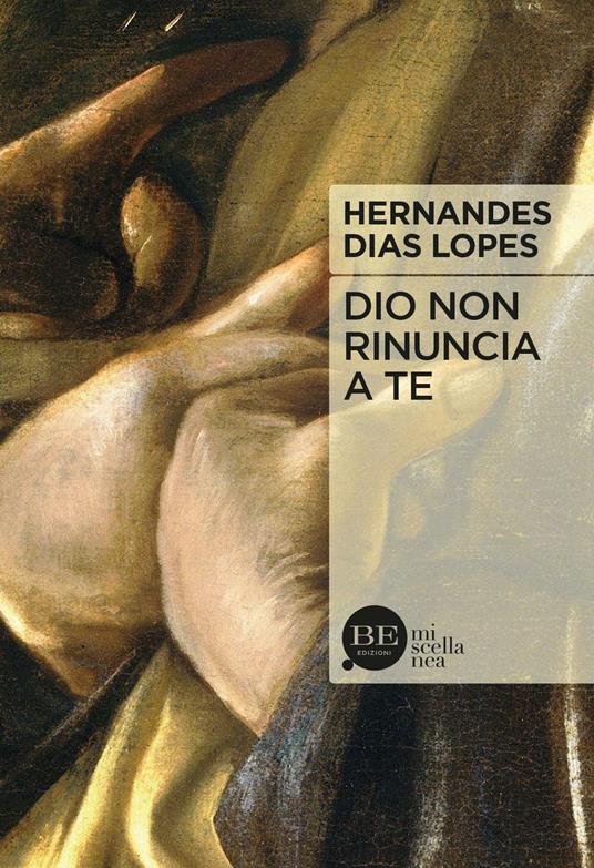Dio non rinuncia a te - Hernandes Dias Lopes - copertina