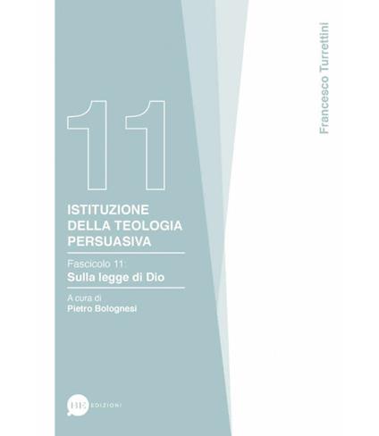 Istituzione della teologia persuasiva. Vol. 11: Sulla legge di Dio. - Francesco Turrettini - copertina