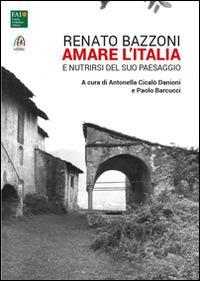 Renato Bazzoni. Amare l'Italia e nutrirsi del suo paesaggio - copertina