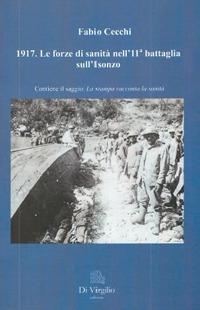 1917. Le forze di sanità nell'11° battaglia sull'Isonzo - Fabio Cecchi - copertina
