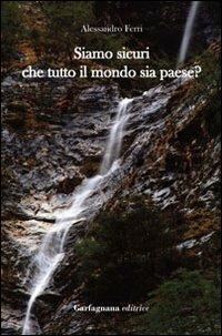 Siamo sicuri che tutto il mondo sia paese? - Alessandro Ferri - copertina