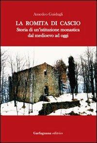 La romita di Cascio. Storia di un'istituzione monastica dal medioevo ad oggi - Amedeo Guidugli - copertina