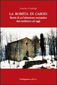 La romita di Cascio. Storia di un'istituzione monastica dal medioevo ad oggi - Amedeo Guidugli - copertina