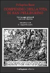 Compendio della vita di San Pellegrino - Pellegrino Rossi - copertina