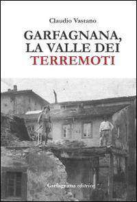 Garfagnana. La valle dei terremoti - Claudio Vastano - copertina