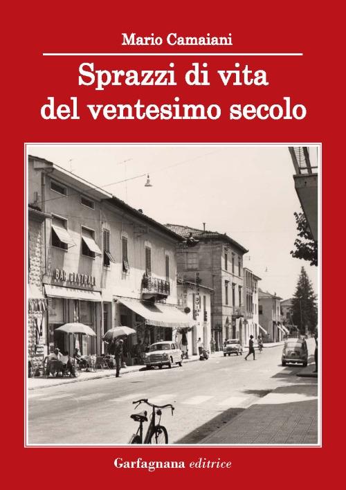 Sprazzi di vita del ventesimo secolo - Mario Camaiani - copertina