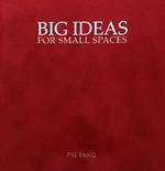 Big ideas for small spaces-Grandi progetti per piccolo spazi. Ediz. bilingue