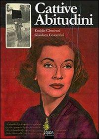 Cattive abitudini - Emidio Clementi,Gianluca Costantini - copertina