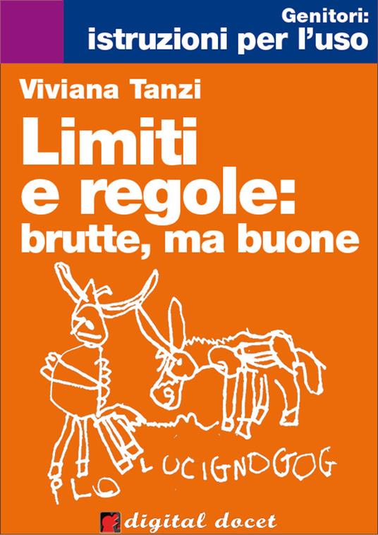 Limiti e regole: brutte, ma buone! - Viviana Tanzi - ebook