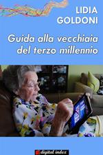 Guida alla vecchiaia del terzo millennio