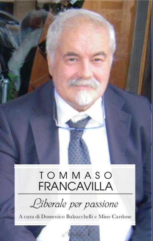 Tommaso Francavilla. Liberale per passione - copertina