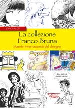 La collezione Franco Bruna. Maestri internazionali del disegno