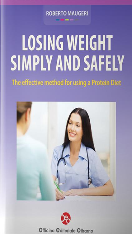 Losing weight simply and safely. The effective method for using a verylow calorie diet - Roberto Maugeri - copertina