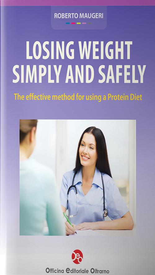 Losing weight simply and safely. The effective method for using a verylow calorie diet - Roberto Maugeri - copertina