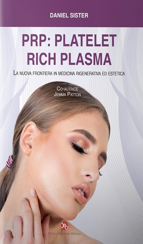 PRP: platelet rich plasma. La nuova frontiera in medicina rigenerativa ed estetica - Daniel Sister - copertina