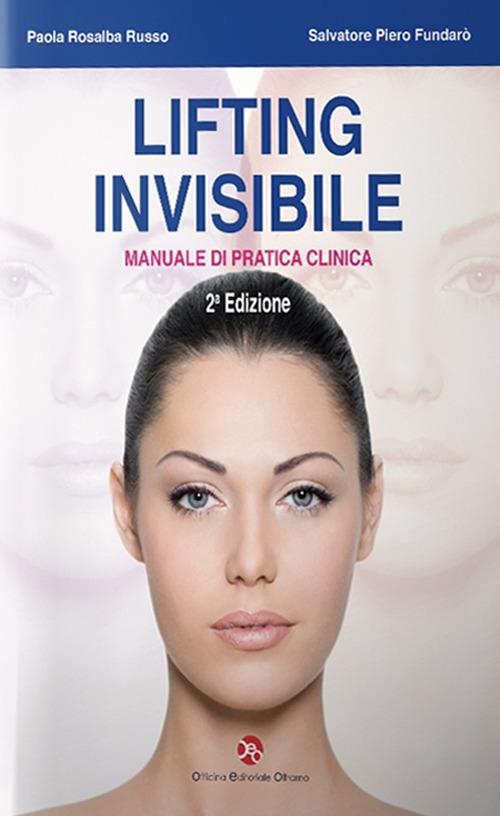 Lifting invisibile. Manuale di pratica clinica - Paola Rosalba Russo,Salvatore Piero Fundarò - copertina