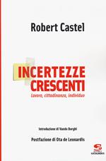 Incertezze crescenti. Lavoro, cittadinanza, individuo