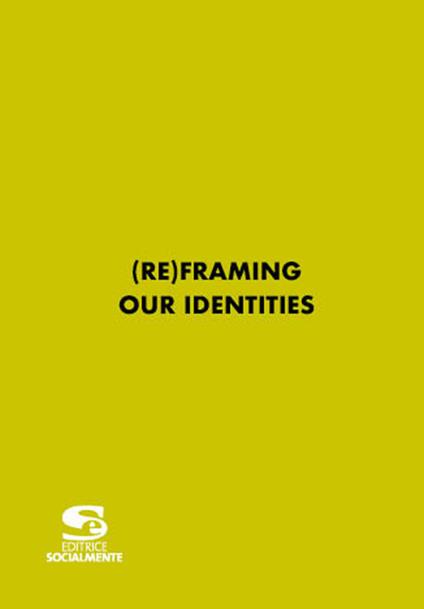 (re)framing our identities. Ediz. multilingue - copertina
