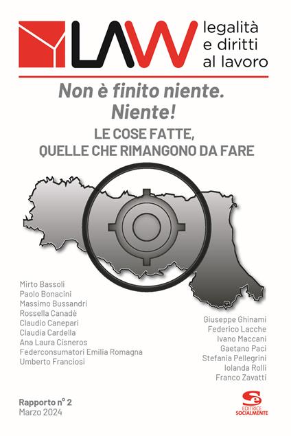 LAW legalità e diritti al lavoro. Rapporto n°2. Non è finito niente. Niente!. Le cose fatte, quelle che rimangono da fare - M. Bassoli,P. Bonacini - copertina